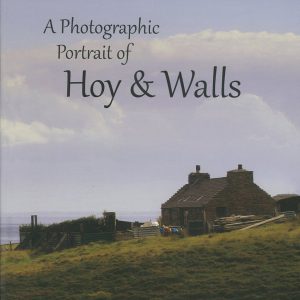 A Photographic Portrait of Hoy and Walls