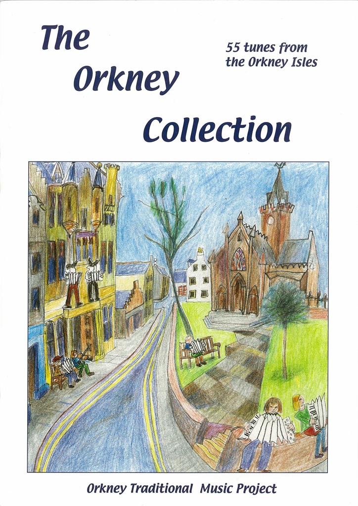 The Orkney Collection: 55 tunes from the Orkney Isles