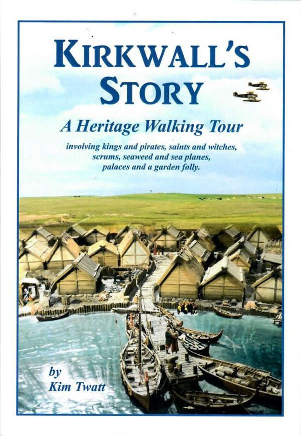 Kirkwall's Story: A Heritage Walking Tour