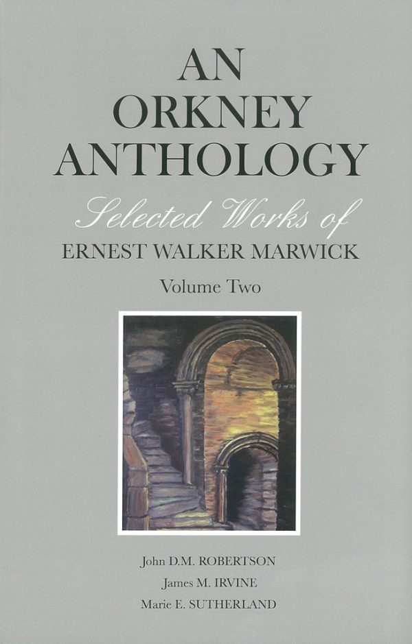 An Orkney Anthology Vol 2: Selected Works by Ernest Marwick
