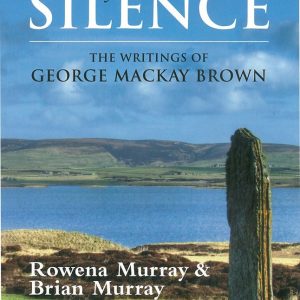 Interrogation of Silence: The Writings of George Mackay Brown