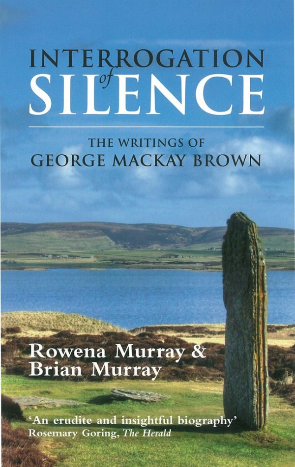 Interrogation of Silence: The Writings of George Mackay Brown