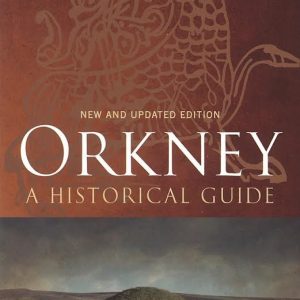 Orkney: A Historical Guide