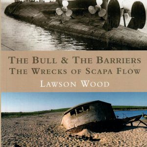 The Bull & The Barriers - The Wrecks of Scapa Flow