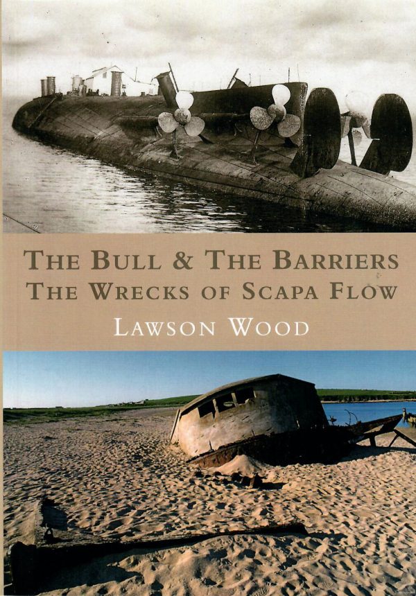 The Bull & The Barriers - The Wrecks of Scapa Flow