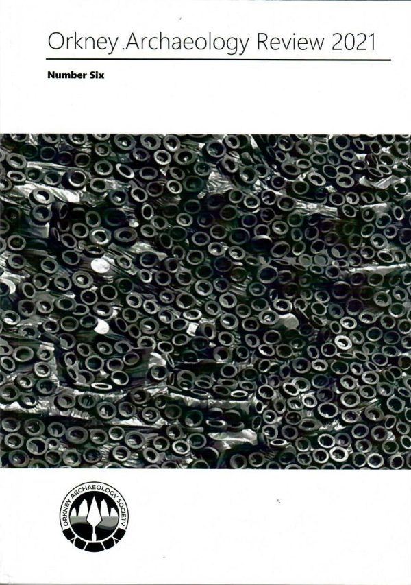 Orkney Archaeology Review 2021