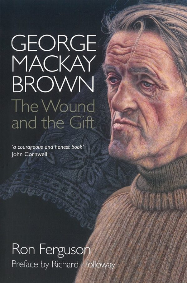 George Mackay Brown: The Wound and the Gift (PB)