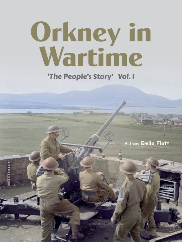 Orkney in Wartime 'The People's Story' Vol. 1