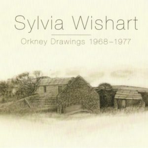 Sylvia Wishart Orkney Drawings 1968-1977