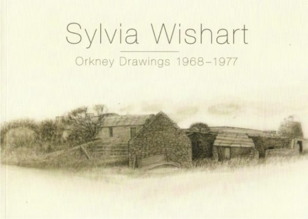 Sylvia Wishart Orkney Drawings 1968-1977
