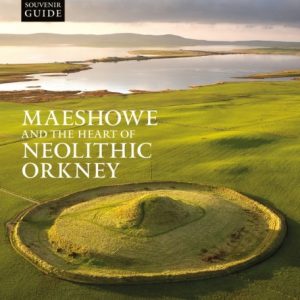 Maeshowe and The Heart of Neolithic Orkney