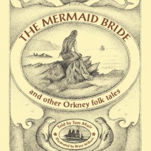 The Mermaid Bride and other Orkney Folk Tales