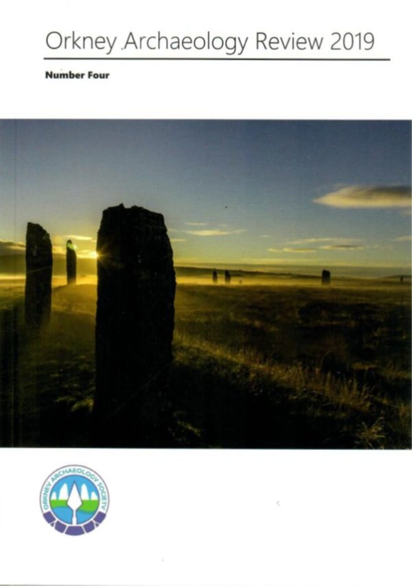 Orkney Archaeology Review 2019