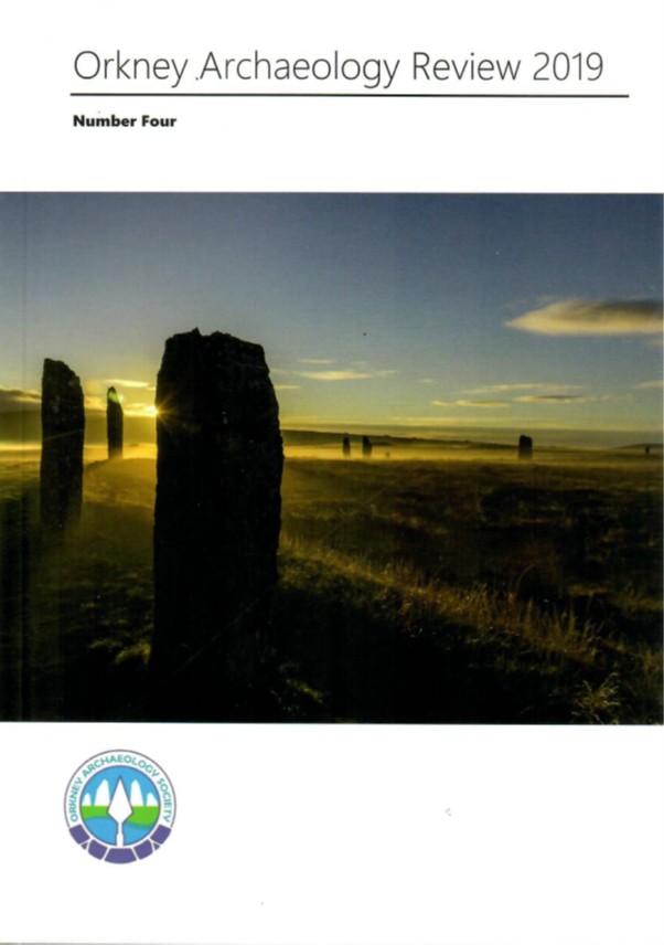 Orkney Archaeology Review 2019