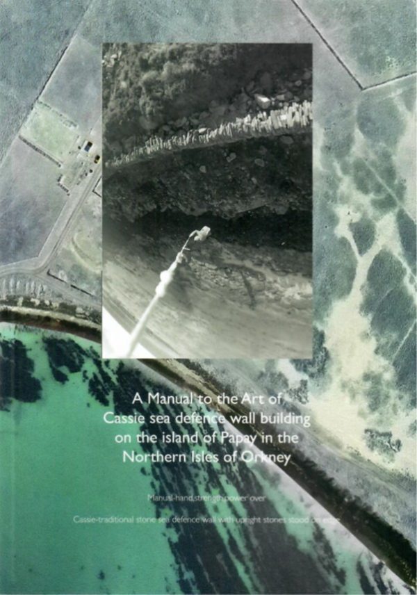 A manual to the art of Cassie sea defence wall building on the island of Papay