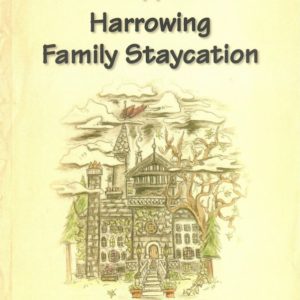 A Harrowing Family Staycation