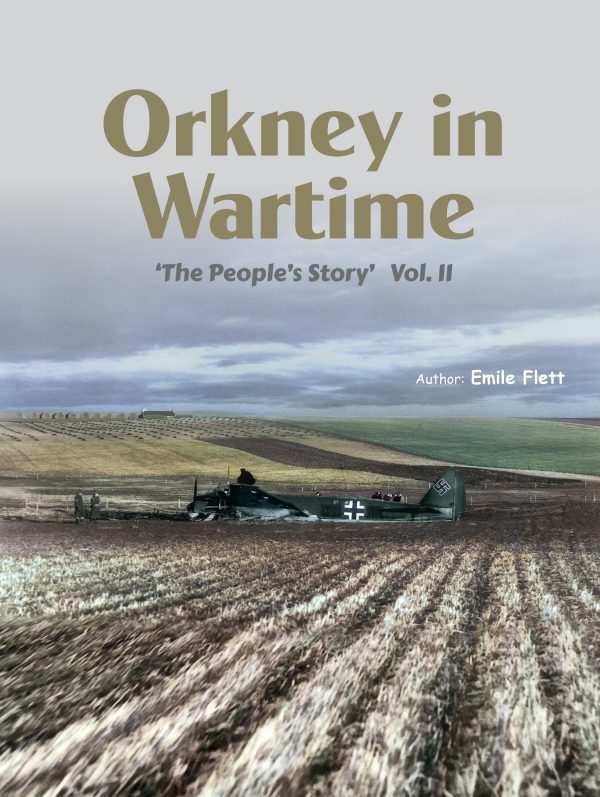 PRE-ORDER Orkney In Wartime 'The People's Story' - Vol 2