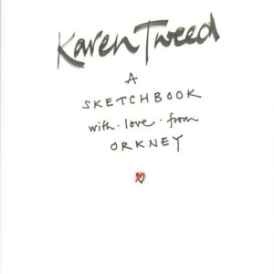 Karen Tweed - A Sketchbook with Love from Orkney
