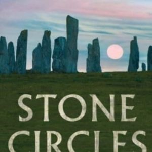 Stone Circles: A Field Guide
