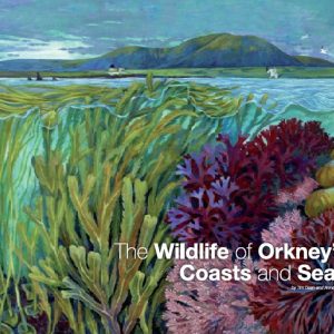 The Wildlife of Orkney's Coasts and Seas (UN-SIGNED PRE-ORDER)
