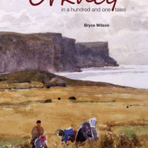 PRE-ORDER: Orkney in a Hundred and One Tales