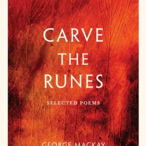 Carve The Runes - Selected Poems