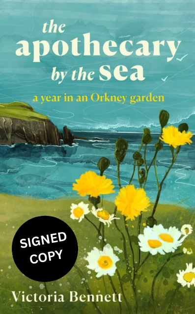 SIGNED COPY PRE-ORDER The Apothecary By The Sea: A Year in an Orkney Garden