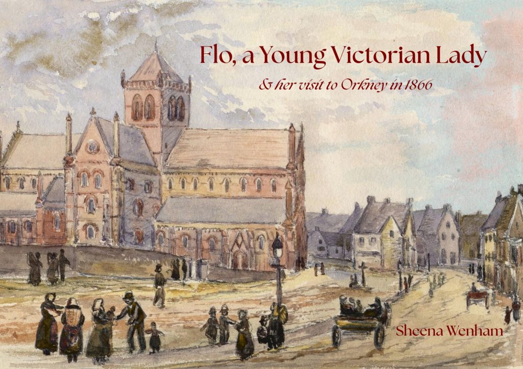Flo, a Young Victorian Lady & her visit to Orkney in 1866 (PAPERBACK)