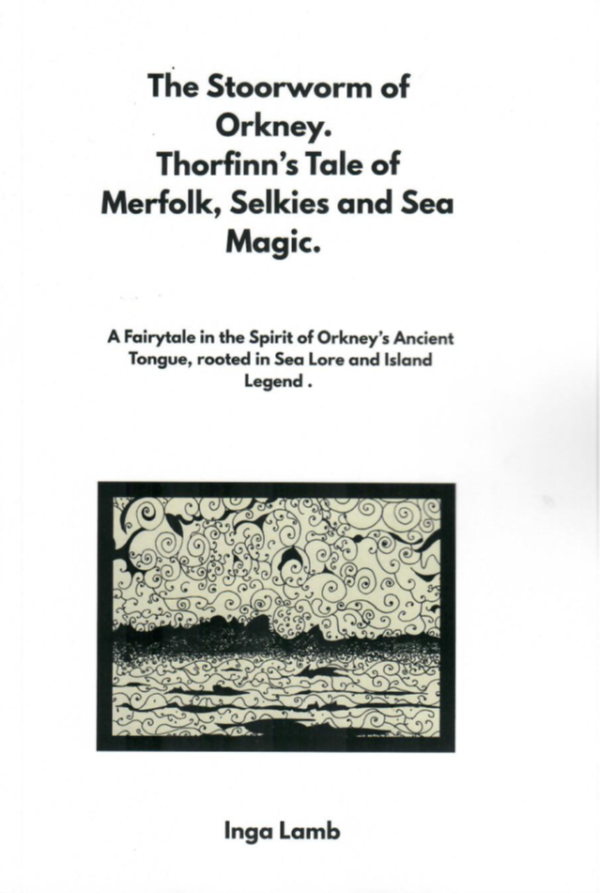 The Stoorworm of Orkney. Thorfinn’s Tale of Merfolk, Selkies and Sea Magic.
