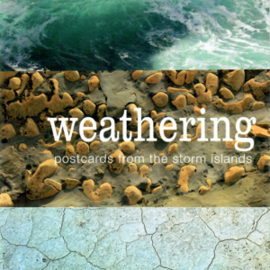 Weathering: postcards from the storm